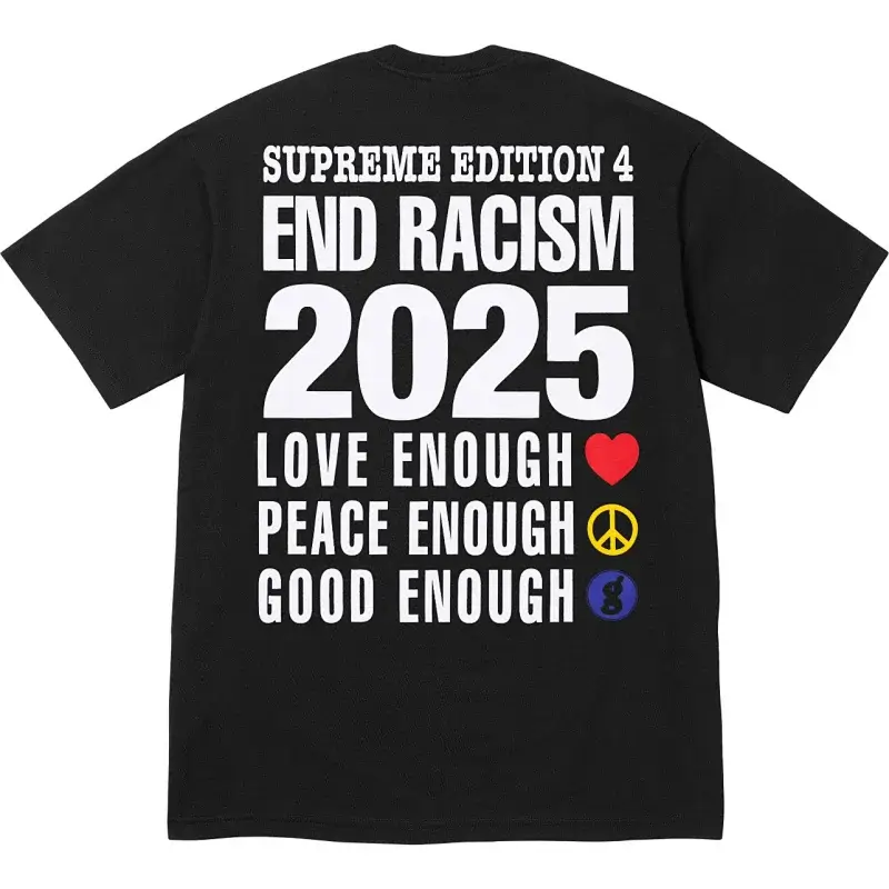 Supreme Black End Racism 2025 Slogan T - Shirt